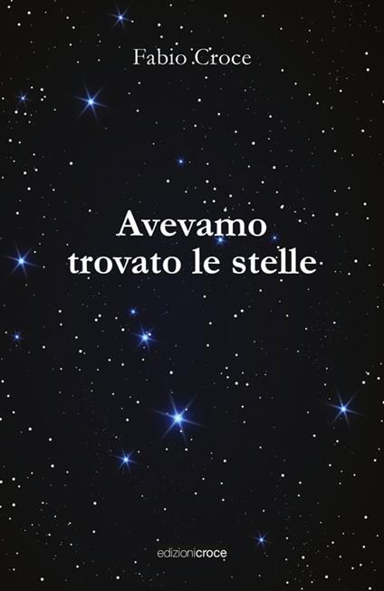 Avevamo trovato le stelle - Fabio Croce - copertina