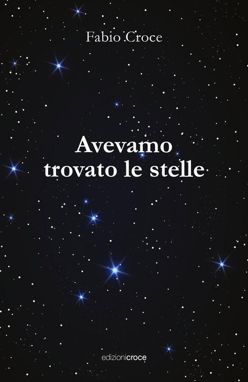 Avevamo trovato le stelle - Fabio Croce - copertina