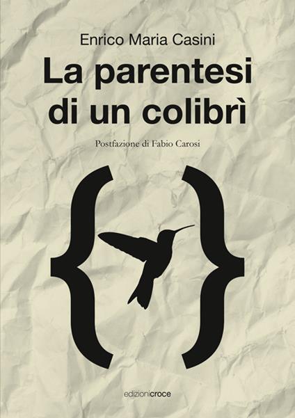 La parentesi di un colibrì - Enrico Maria Casini - copertina