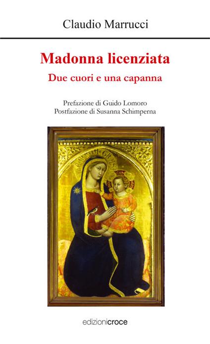 Madonna licenziata. Due cuori e una capanna - Claudio Marrucci - copertina