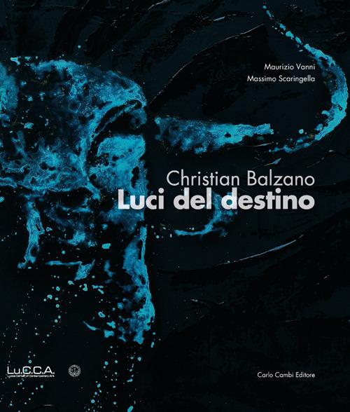 Christian Balzano. Luci del destino. Ediz. italiana, inglese e spagnola - copertina