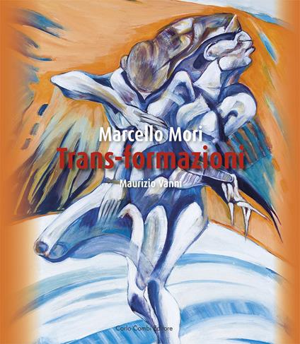 Marcello Mori. Trans-formazioni. Ediz. italiana e inglese - copertina