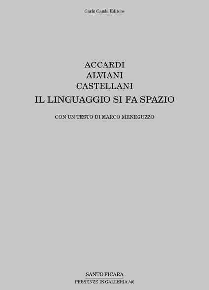 Accardi, Alviani, Castellani. Il linguaggio si fa spazio. Ediz. italiana e inglese - copertina