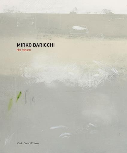 Mirko Baricchi. De rerum. Ediz. italiana, inglese e spagnola - copertina