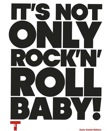 It's not only Rock'n'Roll, baby! Ediz. italiana e inglese - copertina