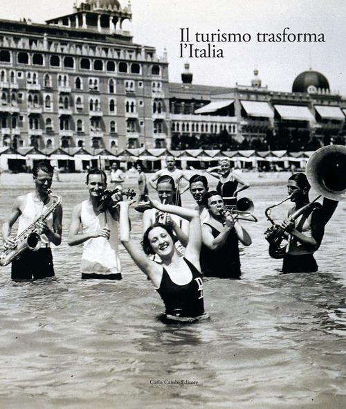 Italia 1861-2011. Il commercio e il turismo fattori di sviluppo e modernità del paese. Vol. 3: Il turismo trasforma l'Italia. - copertina