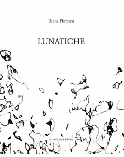 Lunatiche. Ediz. illustrata - Ileana Florescu - copertina