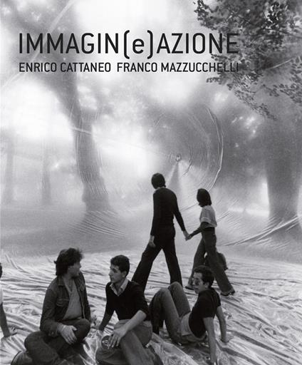 Immagin(e)azione. Enrico Cattaneo, Franco Mazzucchelli. Ediz. illustrata - Willy Montini - copertina
