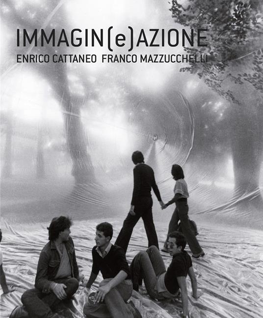 Immagin(e)azione. Enrico Cattaneo, Franco Mazzucchelli. Ediz. illustrata - Willy Montini - copertina