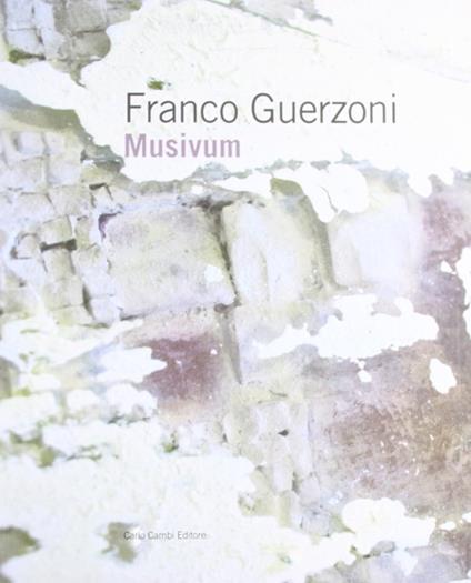 Franco Guerzoni. Musivum. Ediz. illustrata - Cristina Ghisolfi - copertina