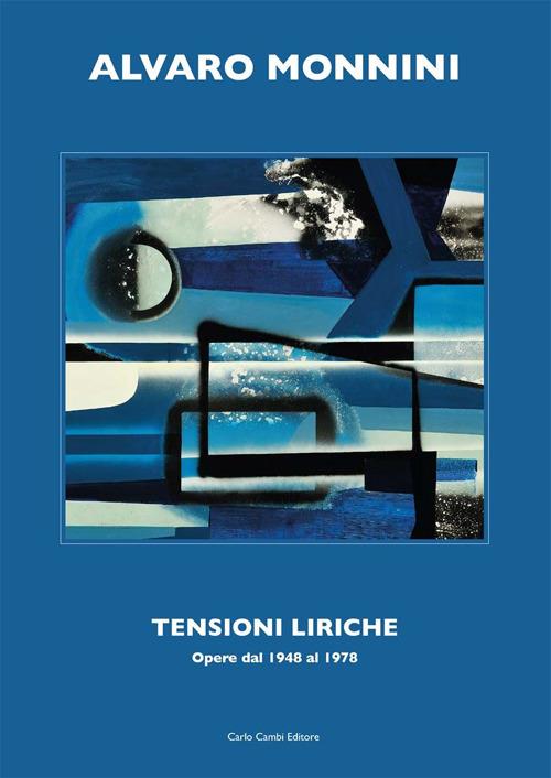 Alvaro Monini. Tensioni liriche. Opere dal 1948 al 1978 - Stefano De Rosa - copertina