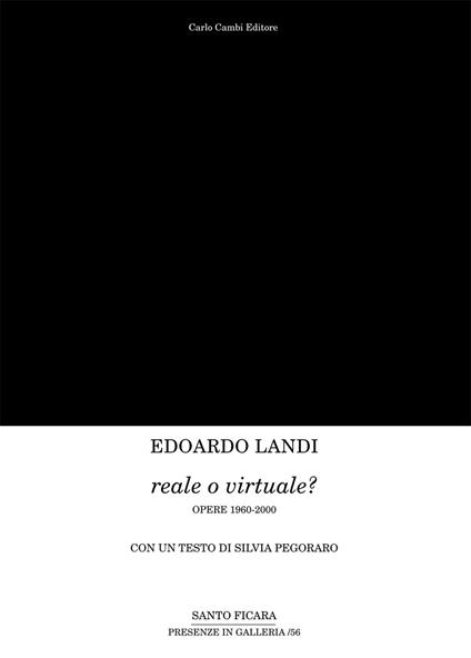 Edoardo Landi. Reale o virtuale? Opere 1960-2000 - Silvia Pegoraro - copertina