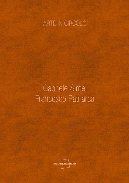 Arte in circolo. Gabriele Simei, Francesco Patriarca - Giulia Abate,Gianluca Marziani - copertina