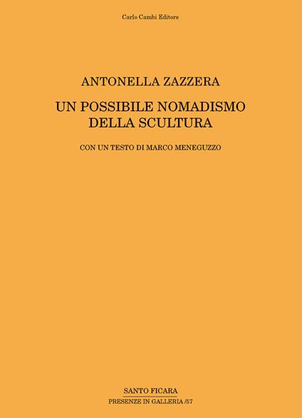 Antonella Zazzera. Un possibile nomadismo della scultura. Ediz. multilingue - Marco Meneguzzo - copertina