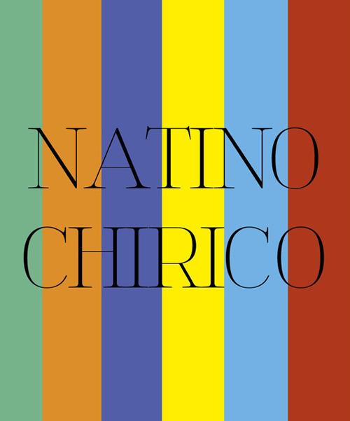 Natino Chirico. Mitologie di un eterno presente - Gianluca Marziani - copertina