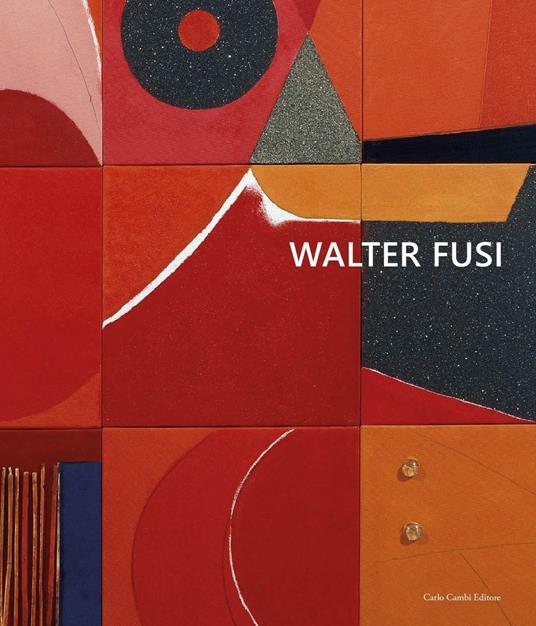 Walter Fusi. Ediz. multilingue - Beatrice Buscaroli - copertina