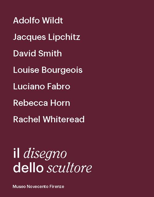 Il disegno dello scultore. Catalogo della mostra (Milano, 21 aprile-12 luglio 2018) - Sergio Risaliti,Eva Francioli,Francesca Neri - copertina