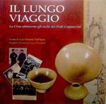 Il lungo viaggio. La Cina attraverso gli occhi dei frati cappuccini. Catalogo della mostra