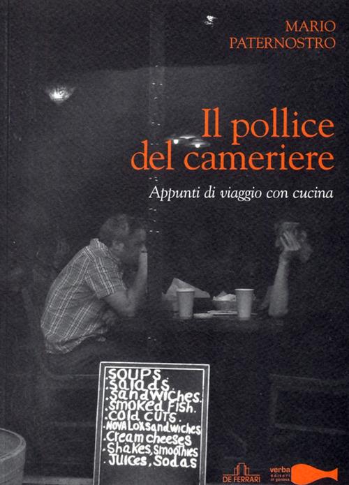 Il pollice del cameriere. Appunti di viaggio con cucina - Mario Paternostro - copertina