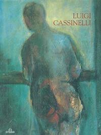 Mostra antologica. Opere dal 1937 al 2008 - Luigi Cassinelli - copertina