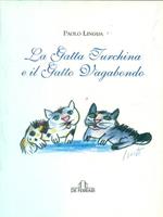 La gatta turchina e il gatto vagabondo. Ediz. illustrata