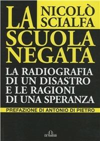 La scuola negata. La radiografia di un disastro e le ragioni di una speranza - Nicolò Scialfa - copertina