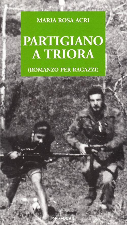 Partigiano a Triora - M. Rosa Acri - copertina