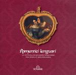 Romantici languori. La pittura di Giuseppe Frascheri tra poesia e melodramma. Ediz. illustrata