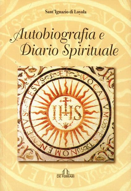 Autobiografia e diario spirituale - Ignazio di Loyola (sant') - copertina