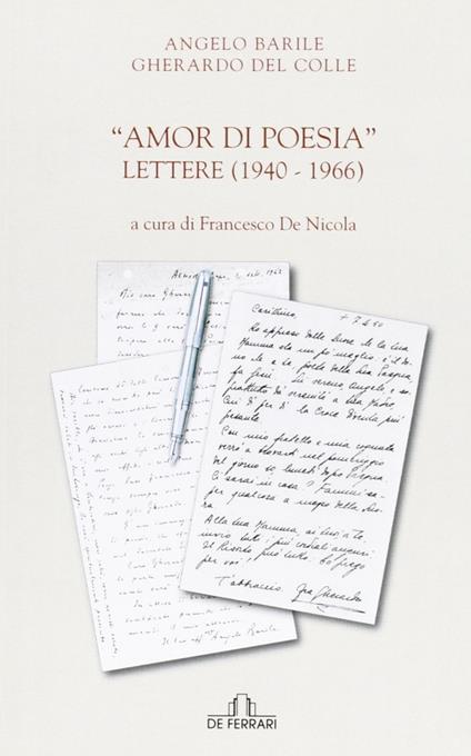 Amor di poesia. Lettere (1940-1966) - Angelo Barile,Gherardo Del Colle - copertina