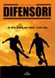 Difensori... Un libro scritto con i piedi e non solo... - Sergio Bossi - copertina