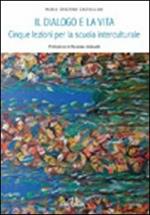 Il dialogo e la vita. Cinque lezioni per la scuola multiculturale