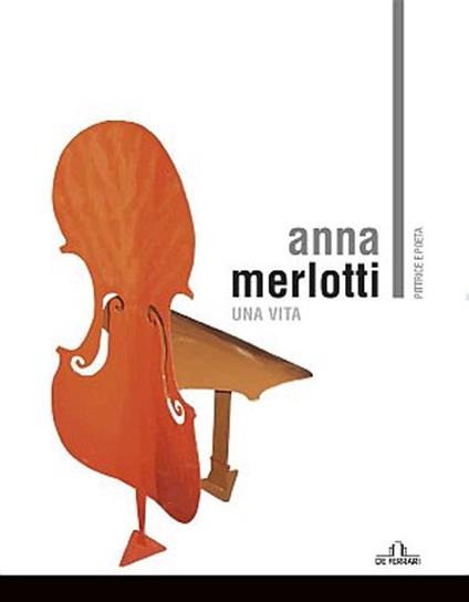 Anna Merlotti. Una vita. Ediz. illustrata - copertina