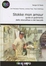 Stokke mon amour. Guida al godimento dello stoccafisso e del baccalà