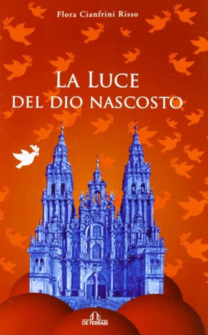 La luce del Dio nascosto - Flora Cianfrini Risso - copertina