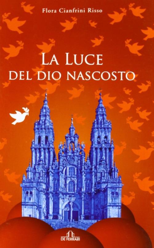 La luce del Dio nascosto - Flora Cianfrini Risso - copertina