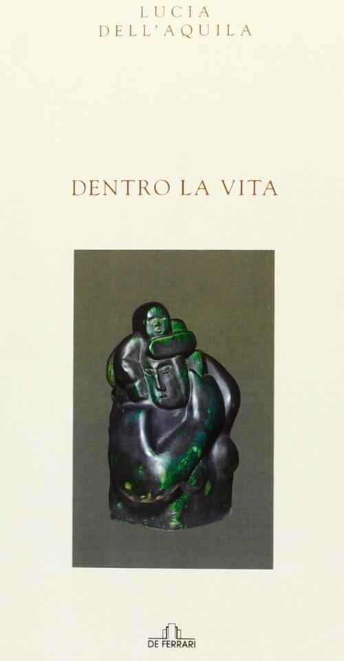 Dentro la vita - Lucia Dell'Acquila - copertina