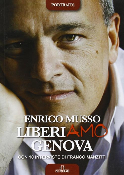 Liberiamo Genova - Enrico Musso,Franco Manzitti - copertina