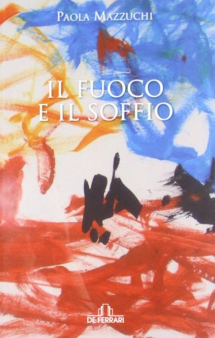 Il fuoco e il soffio - Paola Mazzucchi - copertina