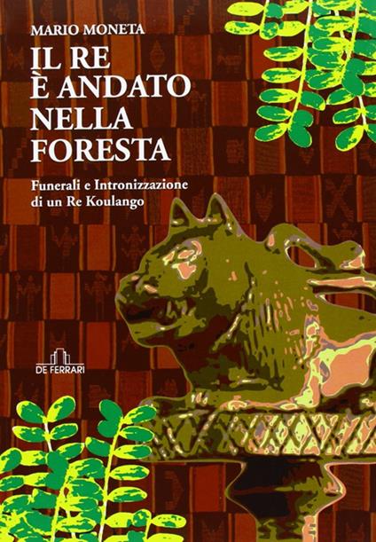 Il re è andato nella foresta - Mario Moneta - copertina