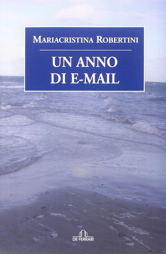 Un anno di e-mail - Mariacristina Robertini - copertina