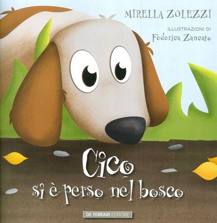 Cico si è perso nel bosco. Ediz. illustrata - Mirella Zolezzi - copertina