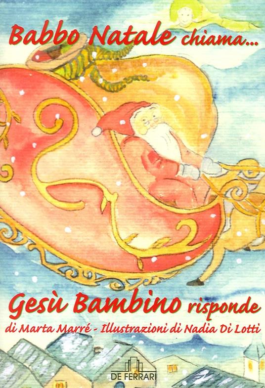 Babbo Natale chiama... Gesù Bambino risponde - Marta Marré - copertina