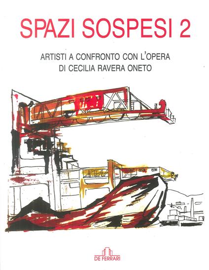 Spazi sospesi 2. Artisti a confronto con l'opera di Cecilia Ravera Oneto - Leo Lecci,Federica Tammarazio - copertina