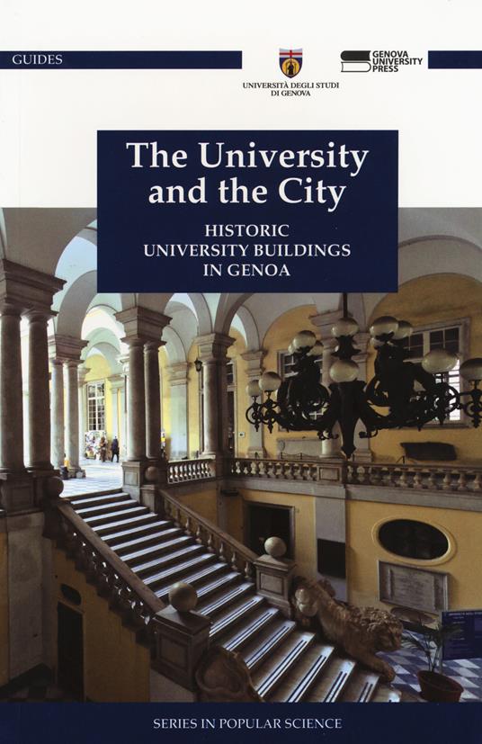 The university and the city. Historic university buildings in Genoa. Ediz. illustrata - copertina