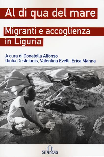 Al di qua del mare. Migranti e accoglienza in Liguria - copertina