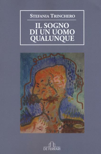 Il sogno di un uomo qualunque - Stefania Trinchero - copertina