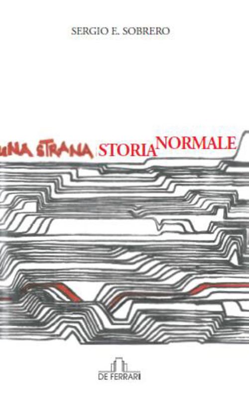 Una strana storia normale - Sergio E. Sobrero - copertina