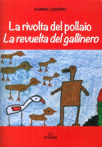La rivolta del pollaio-La revuelta del gallinero. Ediz. italiana e spagnola - Karina Cedeño - copertina