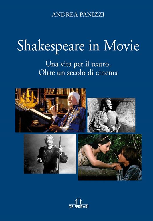 Shakespeare in movie. Una vita per il teatro. Oltre un secolo di cinema - Andrea Panizzi - ebook